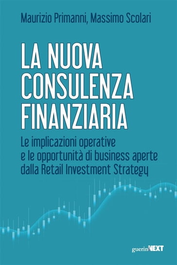 La nuova consulenza finanziaria - Maurizio Primanni - Massimo Scolari