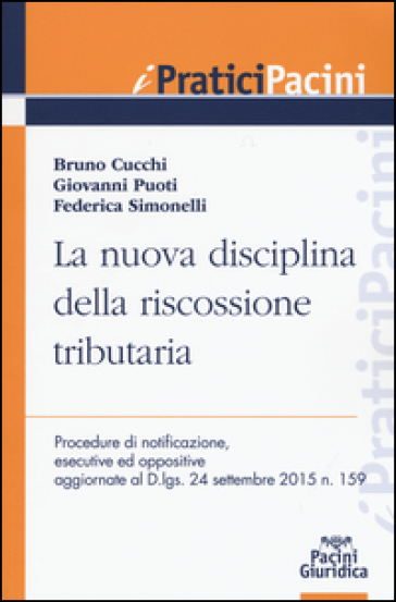 La nuova disciplina della riscossione tributaria - Bruno Cucchi - Giovanni Puoti - Federica Simonelli
