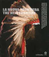 La nuova frontiera. Storia e cultura dei nativi d