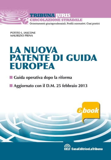 La nuova patente di guida europea - Maurizio Prina - Potito L. Iascone