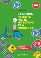 La nuova patente per il motorino e la microcar. Nuova ediz.