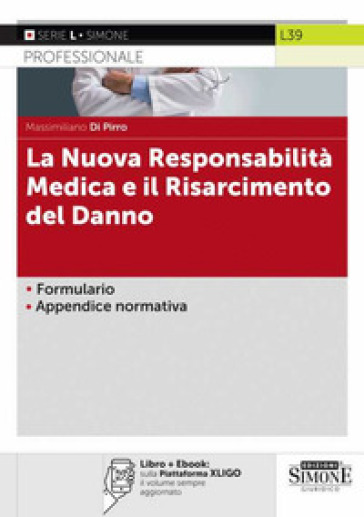 La nuova responsabilità medica e il risarcimento del danno. Con e-book - Massimiliano Di Pirro