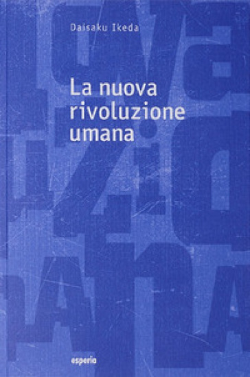 La nuova rivoluzione umana. 19-20. - Daisaku Ikeda