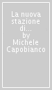 La nuova stazione di Firenze. Storia di un progetto