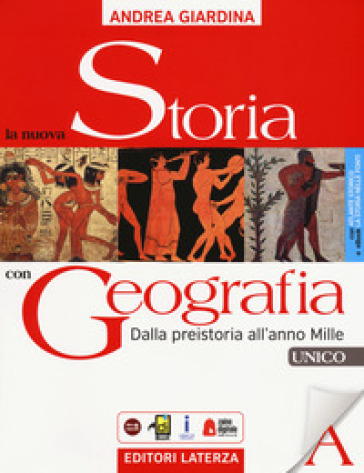 La nuova storia con geografia. Unico. Dalla preistoria all'anno mille. Con Atlante storico. Per le Scuole superiori. Con ebook. Con espansione online - Andrea Giardina