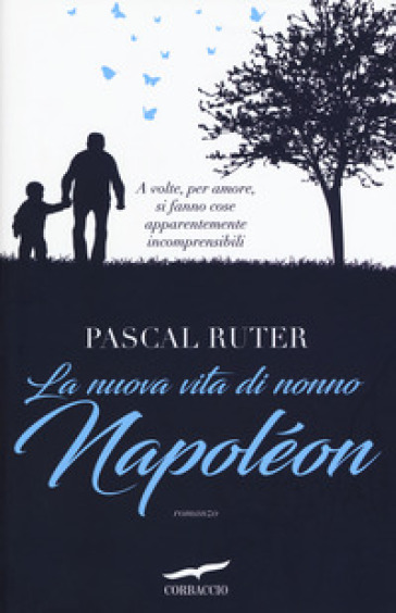 La nuova vita di nonno Napoléon - Pascal Ruter