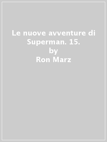 Le nuove avventure di Superman. 15. - Ron Marz - Evan Shaner