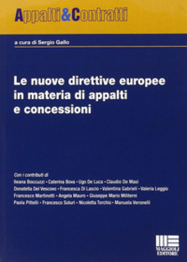 Le nuove direttive europee in materia di appalti e concessioni - Sergio Gallo