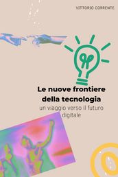 Le nuove frontiere della tecnologia