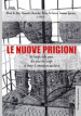 Le nuove prigioni. Dai luoghi di pena, alla pena dei luoghi in tempi di emergenza sanitaria