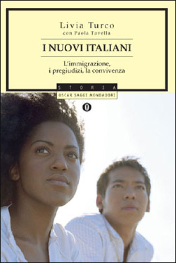 I nuovi italiani. L'immigrazione, i pregiudizi, la convivenza - Livia Turco - Paola Tavella