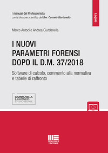 I nuovi parametri forensi dopo il D.M. 37/2018 - Andrea Giurdanella - Marco Antoci