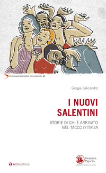 I nuovi salentini. Storie di chi è arrivato nel tacco d'Italia - Giorgia Salicandro