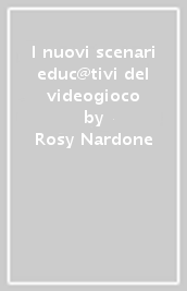 I nuovi scenari educ@tivi del videogioco