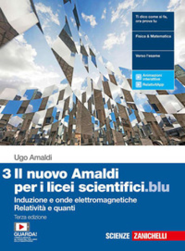 Il nuovo Amaldi per i licei scientifici.blu. Per il Liceo scientifico. Con Contenuto digitale (fornito elettronicamente). Vol. 3: Induzione e onde elettromagnetiche, relatività e quanti - Ugo Amaldi