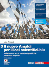 Il nuovo Amaldi per i licei scientifici.blu. Per il Liceo scientifico. Con Contenuto digitale (fornito elettronicamente). Vol. 3: Induzione e onde elettromagnetiche, relatività e quanti