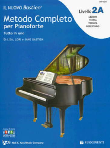 Il nuovo Bastien. Metodo completo per pianoforte. Tutto in uno. Livello 2A - Lisa Bastien - Lori Bastien - Jane Bastien