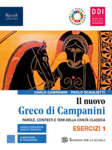 Il nuovo Greco di Campanini. Esercizi. Con Laboratorio traduzioni, Grammatica e Viaggi greci. Per le Scuole superiori. Con e-book. Con espansione online. Vol. 1 - Carlo Campanini - Paolo Scaglietti