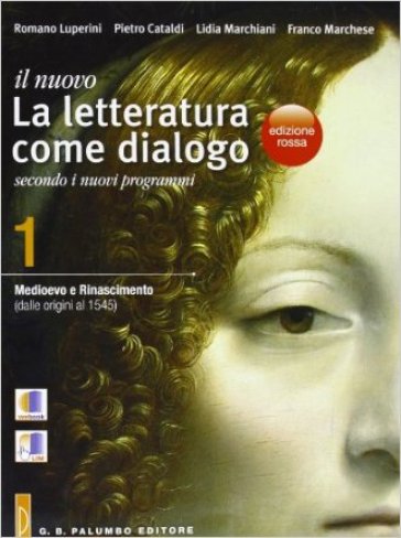 Il nuovo Letteratura come dialogo. Ediz. rossa. Per le Scuole superiori. Con espansione online. 1: Dalle origini al 1545-La scrittura - Romano Luperini - Pietro Cataldi - Lidia Marchiani