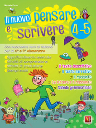 Il nuovo Pensare e scrivere 4-5. Con nuovissimi temi di italiano guidati per la 4ª e 5ª classe elementare. Nuova ediz. - Michela Furia