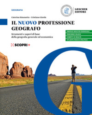 Il nuovo Professione geografo. Strumenti e saperi di base della geografia generale ed economica. Per il biennio delle Scuole superiori. Con e-book. Con espansione online - Caterina Simonetta - Cristiano Giorda