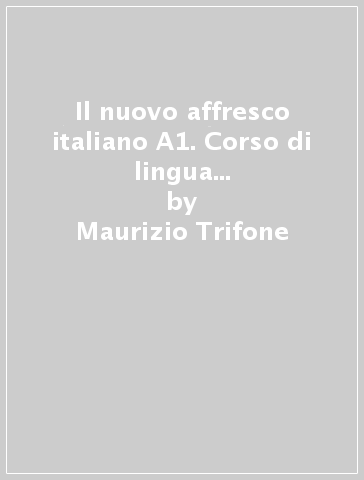 Il nuovo affresco italiano A1. Corso di lingua italiana per stranieri. guida per l'insegnante Con CD-Audio