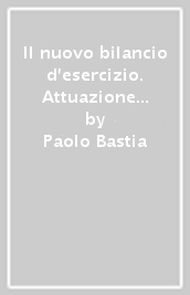 Il nuovo bilancio d esercizio. Attuazione della 4ª direttiva CEE