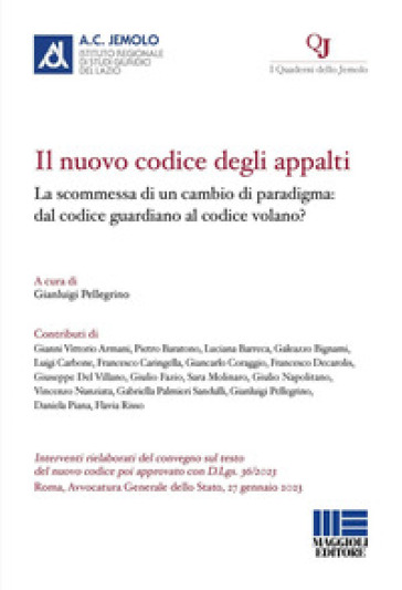 Il nuovo codice degli appalti. La scommessa di un cambio di paradigma: dal codice guardiano al codice volano?