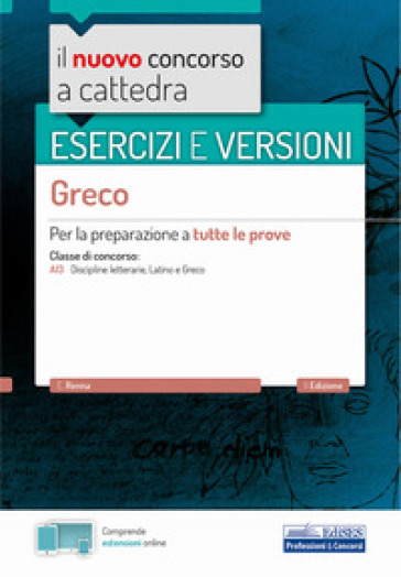 Il nuovo concorso a cattedra. Esercizi e versioni. Greco. Per la preparazione a tutte le prove - Enrico Renna