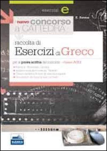 Il nuovo concorso a cattedra. Esercizi di greco per la classe A052. Per la prova scritta del concorso - Enrico Renna