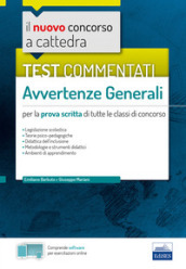 Il nuovo concorso a cattedra. Test commentati avvertenze generali. Per la prova scritta di tutte le classi di concorso. Con software di simulazione