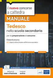 Il nuovo concorso a cattedra. Tedesco nella scuola secondaria. Manuale per la preparazione al concorso classe A22 Lingue e culture straniere nell istruzione secondaria di I e II grado. Con software di simulazione