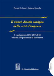 Il nuovo diritto europeo della crisi d impresa. Il regolamento UE n. 2015/848 relativo alla procedura di insolvenza