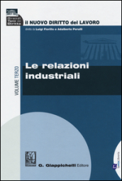 Il nuovo diritto del lavoro. 3: Le relazioni industriali