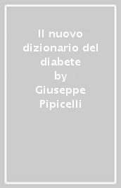 Il nuovo dizionario del diabete