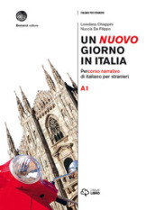 Un nuovo giorno in Italia. Percorso narrativo di italiano per stranieri. Livello A1