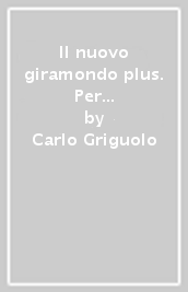 Il nuovo giramondo plus. Per la Scuola media. Con e-book. Con espansione online. Vol. 2