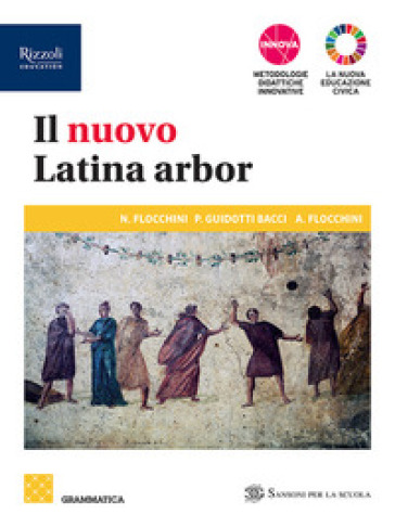 Il nuovo latina arbor. Grammatica. Per le Scuole superiori. Con e-book. Con espansione online. Vol. 1 - Nicola Flocchini - Piera Guidotti Bacci - Anna Flocchini