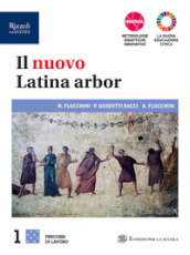 Il nuovo latina arbor.. Percorsi. Con Repertori lessicali. Per le Scuole superiori. Con e-book. Con espansione online. 1.