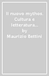 Il nuovo mythos. Cultura e letteratura nell