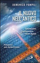 Il nuovo nell antico. Comunicazione e testimonianza nell era digitale