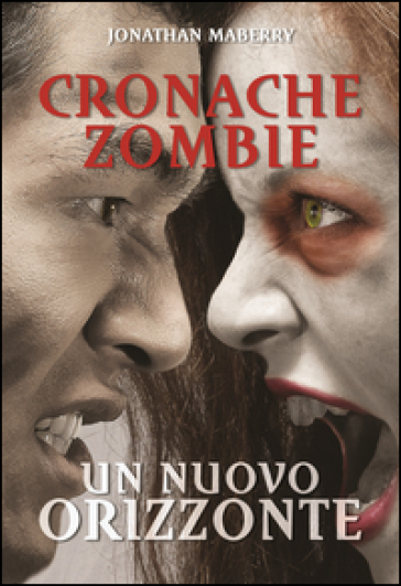 Un nuovo orizzonte. Cronache zombie. 4. - Jonathan Maberry