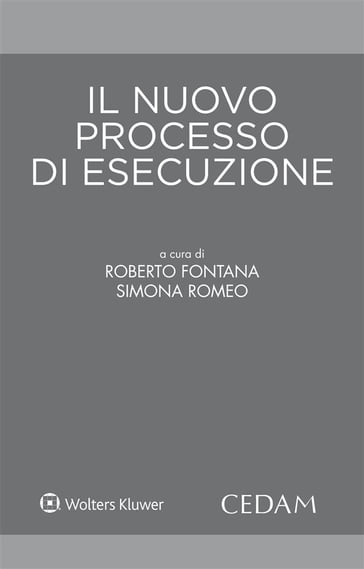 Il nuovo processo di esecuzione - Simona Romeo - Roberto Fontana