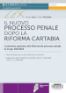 Il nuovo processo penale dopo la Riforma Cartabia. Commento operativo alla Riforma del processo penale ex D.L.gs. 150/2022. Con aggiornamenti online