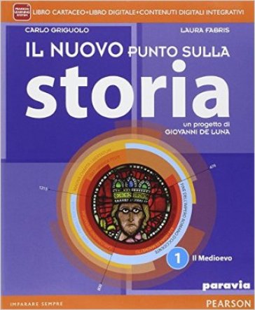 Il nuovo punto sulla storia. Per la Scuola media. Con e-book. Con espansione online. 1. - Carlo Griguolo - Laura Fabris