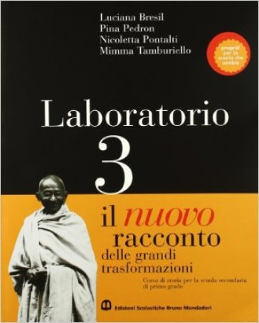 Il nuovo racconto delle grandi trasformazioni. Per le Scuole. 3. - Antonio Brusa - Scipione Guarracino - Alberto De Bernardi