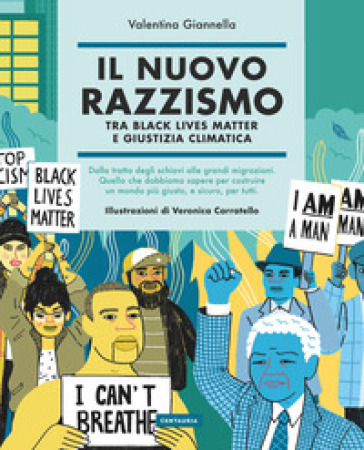 Il nuovo razzismo. Tra Black Lives Matter e giustizia climatica - Valentina Giannella