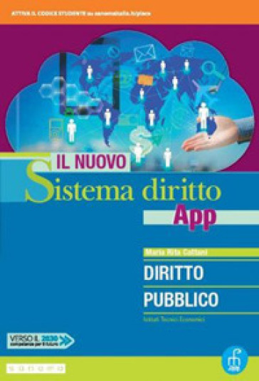 Il nuovo sistema diritto app. Diritto pubblico. Per gli Ist. tecnici economici. Con app. Con e-book. Con espansione online - Maria Rita Cattani