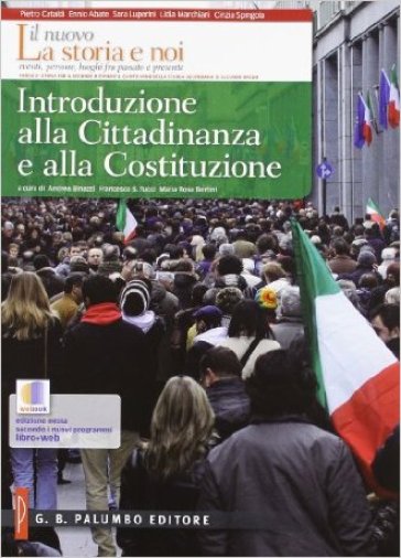 Il nuovo La storia e noi. Per le Scuole superiori. 1: Dal Sacro Romano Impero alla guerra dei trent'anni(dal 962 al 1648)-Introduzione alla cittadinanza e alla Costitu zione - P. Cataldi - E. Abate - S. Luperini