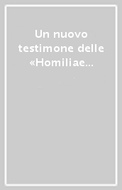 Un nuovo testimone delle «Homiliae in Hiezechihelem». Il palinsesto Riccardiano 1221/2 (Ilias Latina) Con CD-ROM